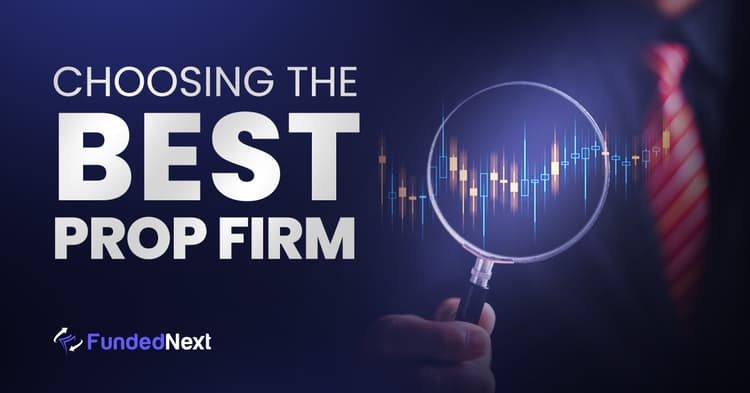 Choosing the Best Prop Firm