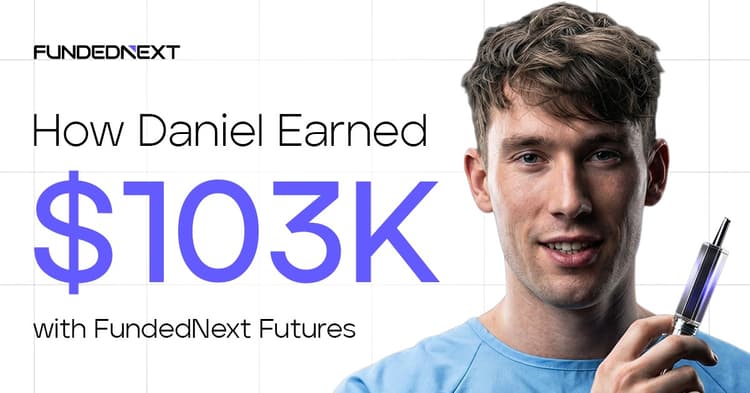 How Daniel Earned $103K with FundedNext Futures